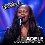 Ca nhạc Don't You Worry Child (The Voice Van Vlaanderen 2017 / Live) (Single) - Adele Monheim