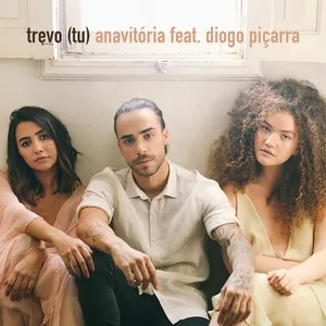 Trevo (Tu) (Single) - Anavitoria, Diogo Picarra