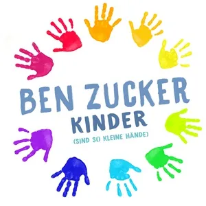 Kinder (Sind So Kleine Hande) (Single) - Ben Zucker