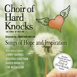 Nghe nhạc Songs Of Hope And Inspiration - Choir of Hard Knocks, Jonathon Welch