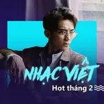 Tải nhạc Nhạc Việt Hot Tháng 02/2017 Mp3 hay nhất