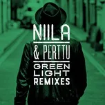 Nghe ca nhạc Green Light (Remixes) (Single) - Niila, Perttu