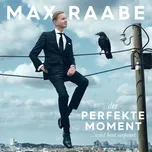 Nghe nhạc Der Perfekte Moment... Wird Heut Verpennt - Max Raabe