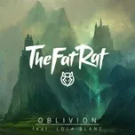 Ca nhạc Oblivion (Single) - TheFatRat, Lola Blanc