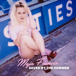 Saved By The Summer (Single) - Maja Francis