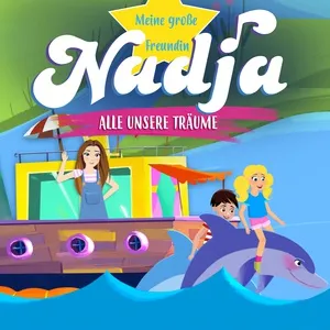 Alle Unsere Traume (Single) - Meine Grosse Freundin Nadja