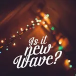 Is It New Wave?