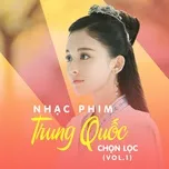 Ca nhạc Nhạc Phim Trung Quốc Chọn Lọc (Vol.1) - V.A
