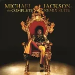 Nghe nhạc Michael Jackson: The Complete Remix Suite - Michael Jackson