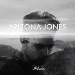 Nghe Ca nhạc Alive (Single) - Arizona Jones