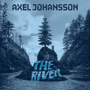 The River (Single) - Axel Johansson