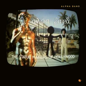 The Statue Makers Of Hollywood - The Alpha Band
