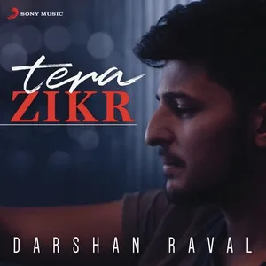 Tera Zikr (Single) - Darshan Raval