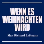 Ca nhạc Wenn Es Weihnachten Wird (Single) - Max Richard Lessmann