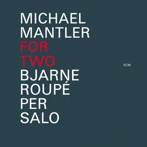 Michael Mantler: For Two - Bjarne Roupe, Per Salo