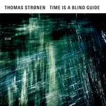 Ca nhạc Time Is A Blind Guide - Thomas Stronen
