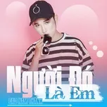 Ca nhạc Người Đó Là Em (Single) - Cao Nam Thành