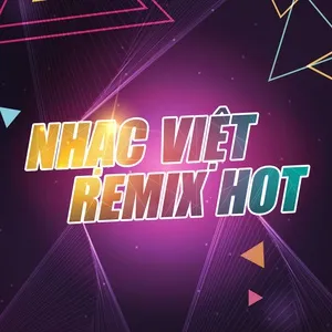 Tuyển Tập Các Bản Nhạc Việt Remix EDM Hot - V.A