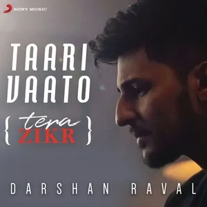 Taari Vaato (Tera Zikr) (Single) - Darshan Raval
