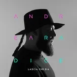 Ca nhạc Lascia Che Sia (Single) - Andrea Radice