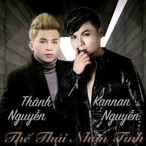 Thế Thái Nhân Tình Remix (Single) - Thành Nguyễn, Kannan Nguyễn