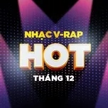 Nghe nhạc hay Nhạc V-Rap Hot Tháng 12/2017 Mp3 online