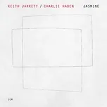 Nghe ca nhạc Jasmine - Keith Jarrett, Charlie Haden