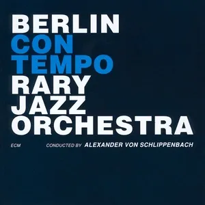 Berlin Contemporary Jazz Orchestra - Berlin Contemporary Jazz Orchestra, Alexander von Schlippenbach