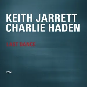 Last Dance - Keith Jarrett, Charlie Haden