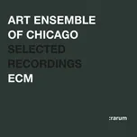 Nghe ca nhạc Rarum VI / Selected Recordings - Art Ensemble Of Chicago