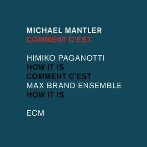 Comment C'est - Michael Mantler, Himiko Paganotti, Max Brand Ensemble
