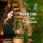 Ca nhạc Trở Về Buôn Làng Xưa - Minh Chi