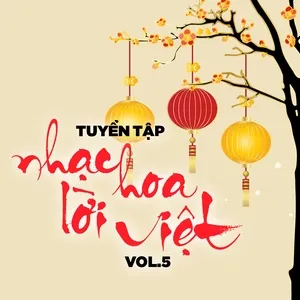 Tuyển Tập Nhạc Hoa Lời Việt (Vol. 5) - V.A