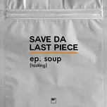 Ca nhạc Soup (Tasting) - Save Da Last Piece