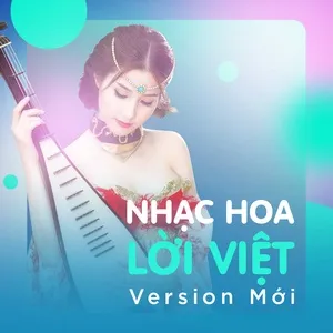 Nhạc Hoa Lời Việt - Version Mới - V.A
