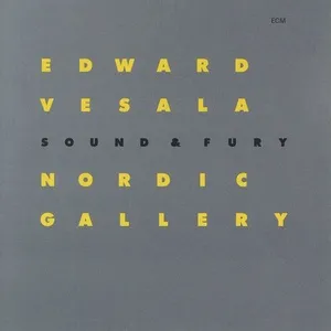 Nordic Gallery - Edward Vesala Sound & Fury
