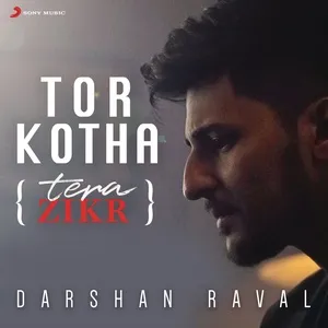 Tor Kotha (Tera Zikr) (Single) - Darshan Raval