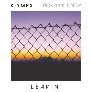 Leavin (Single) - KLYMVX, Roxanne Emery