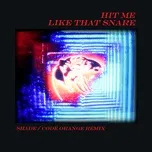 Nghe nhạc Hit Me Like That Snare (Shade / Code Orange Remix) (Single) - Alt-J, Code Orange