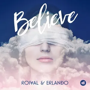 Believe (Single) - Roiyal, Erlando