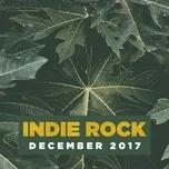 Tải nhạc Indie Rock December 2017 Mp3 về máy