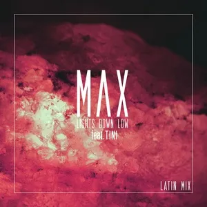 Lights Down Low (Latin Mix) (Single) - MAX, Tini