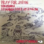 Nghe nhạc Pray For Japan (Gray Wolf, Pianobebe) (Single) miễn phí - NgheNhac123.Com