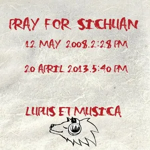 Pray For Sichuan (Gray Wolf, Pianobebe) (Single) - Lupus et Musica