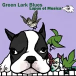 Nghe và tải nhạc Green Lark Blues (Gray Wolf, Pianobebe) (Single) nhanh nhất về máy