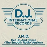 Nghe nhạc Get Up And Dance (The Smooth Radio Version) (Single) - J M D