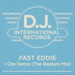 Ca nhạc I Can Dance (The Rapture Mix) (Single) - Fast Eddie