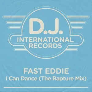 I Can Dance (The Rapture Mix) (Single) - Fast Eddie