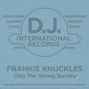 Only The Strong Survive (Single) - Frankie Knuckles
