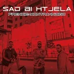 Nghe nhạc Sad Bi Htjela (Single) - Frenkie, Kontra, Indigo